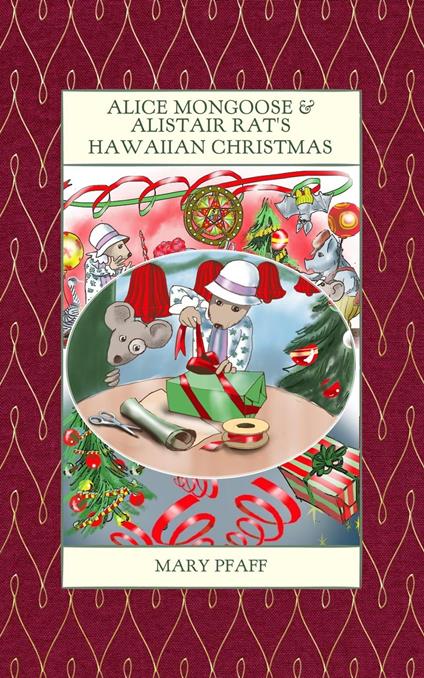 Alice Mongoose and Alistair Rat's Hawaiian Christmas - Mary Pfaff - ebook