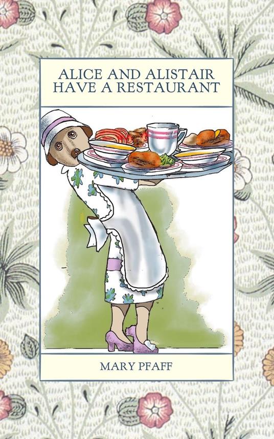 Alice and Alistair Have a Restaurant - Mary Pfaff - ebook