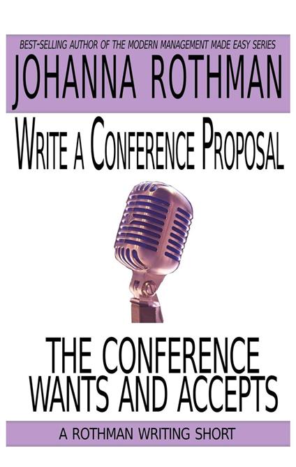 Write a Conference Proposal the Conference Wants and Accepts