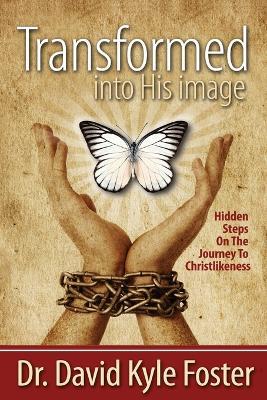 Transformed Into His Image - David Kyle Foster - cover