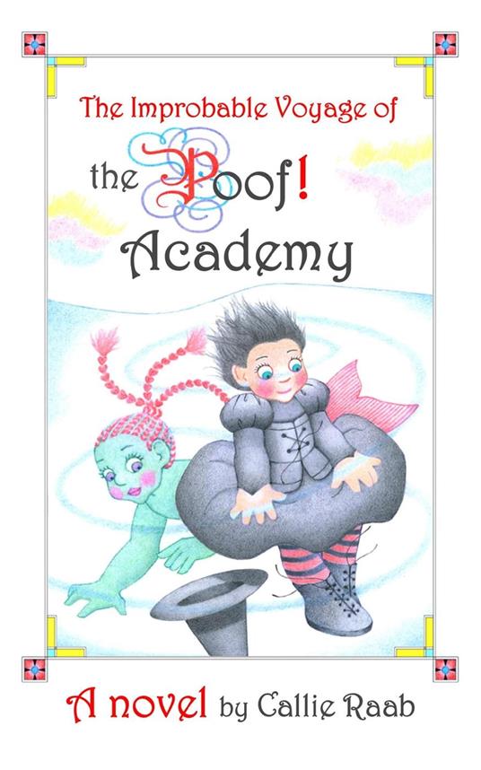 The Improbable Voyage of the Poof! Academy: A Novel - Callie Raab - ebook