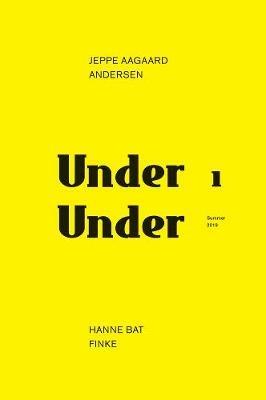 Under Under: Jeppe Aagaard Andersen - Hane Bat Finke - Luis Callejas,Jeppe Aagaard Andersen,Hanne Bat Finke - cover