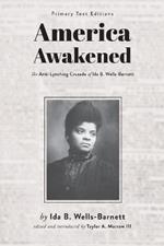 America Awakened: The Anti-Lynching Crusade of Ida B. Wells-Barnett