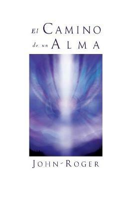 El Camino de Un Alma - Dce John-Roger - cover