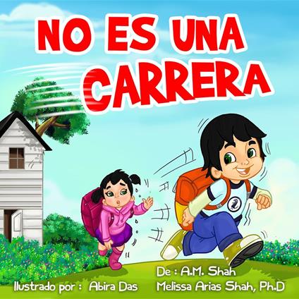 No Es Una Carrera - A. M. Shah,Ph.D. Melissa Shah Arias,Karen Dishaw - ebook