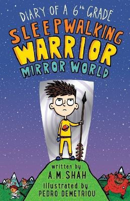 Diary of a 6th Grade Sleepwalking Warrior: Mirror World - A M Shah - cover