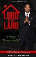 Lord of My Land: 5 Steps to Homeownership - Jay Morrison - cover