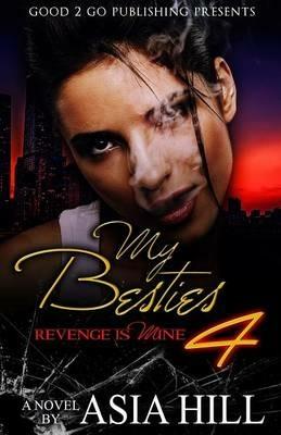 My Besties 4: Revenge is mine - Asia Hill - cover