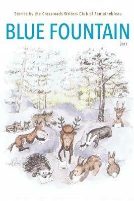 Blue Fountain: Stories by the Crossroads Writers Club of Fontainebleau - cover