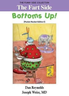 The Fart Side - Bottoms Up! Pocket Rocket Edition: The Funny Side Collection - Joseph Weiss - cover