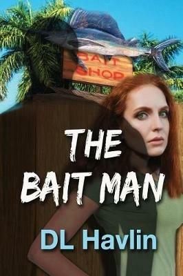 The Bait Man - DL Havlin - cover