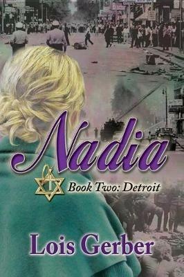 Nadia: Detroit: Book 2: Detroit - Lois Gerber - cover