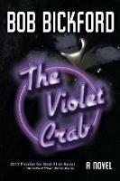 The Violet Crab: A Kahlo and Crowe Mystery - Bob Bickford - cover