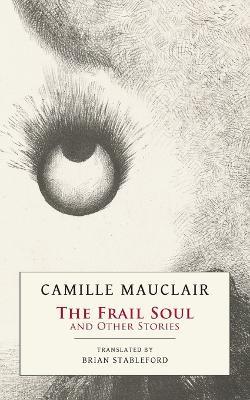 The Frail Soul: and Other Stories - Camille Mauclair - cover