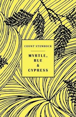 Myrtle, Rue and Cypress - Count Stenbock,Eric Stenbock,Stanislaus Stenbock - cover