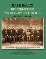 Base Ball's 19th Century “Winter” Meetings 1857-1900