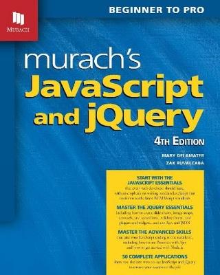 Murach's JavaScript and jQuery (4th Edition) - Mary Delamater,Zak Ruvalcaba - cover