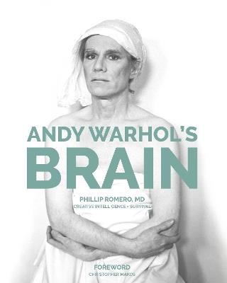 Andy Warhol's Brain: Creative Intelligence For Survival - Phillip Romero - cover