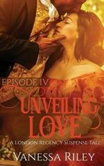 Unveiling Love: Episode IV