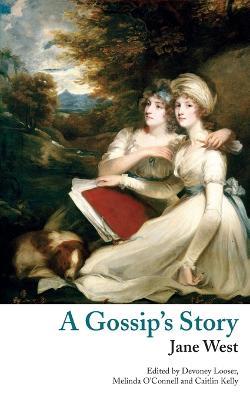 A Gossip's Story (Valancourt Classics) - Jane West,Melinda O'Connell - cover