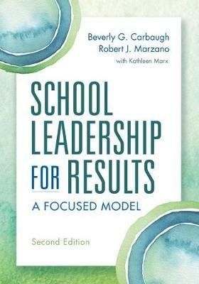School Leadership for Results: A Focused Model - Beverly G. Carbaugh,Robert J. Marzano - cover