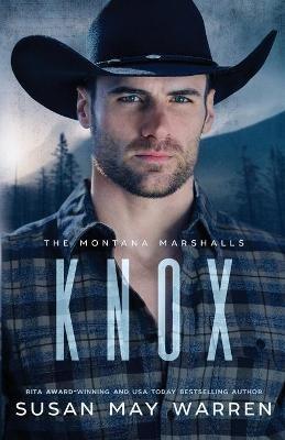 Knox: The Montana Marshalls - An Inspirational Romantic Suspense Family Series - Susan May Warren - cover