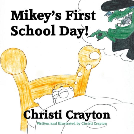 Mikey's First School Day - Christi Crayton - ebook