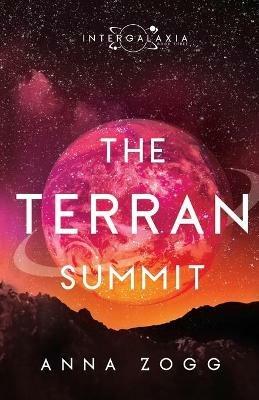 The Terran Summit: An Inspirational Sci-Fi Fantasy - Anna Zogg - cover