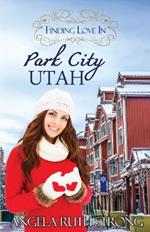 Finding Love in Park City, Utah: An Inspirational Romance