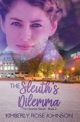 The Sleuth's Dilemma - Kimberly Rose Johnson - cover