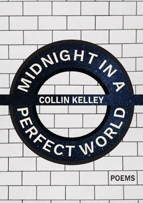 Midnight in a Perfect World - Collin Kelley - cover
