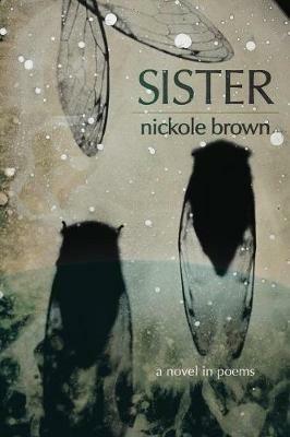 Sister: A Novel in Poems - Nickole Brown - cover