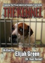 The Kennel: Exposing the Prison Industrial Complex From Within