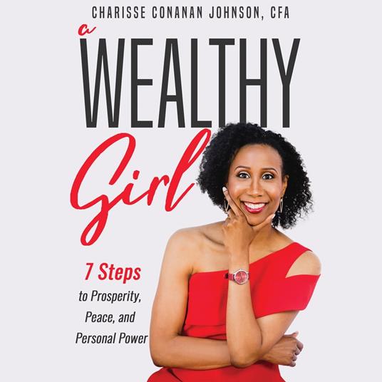 Wealthy Girl, A: 7 Steps to Prosperity, Peace, and Personal Power