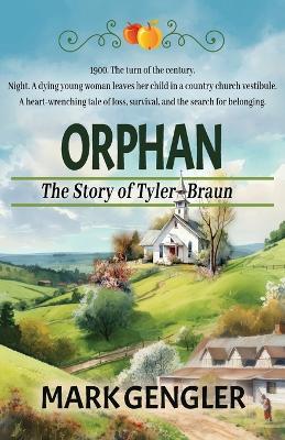 Orphan: The Story of Tyler Braun - Mark Gengler - cover