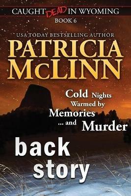 Back Story (Caught Dead in Wyoming, Book 6) - Patricia McLinn - cover