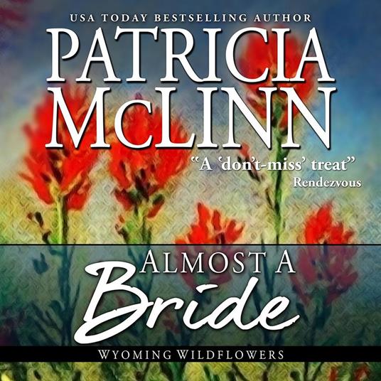 Almost a Bride (Wyoming Wildflowers, Book 2)