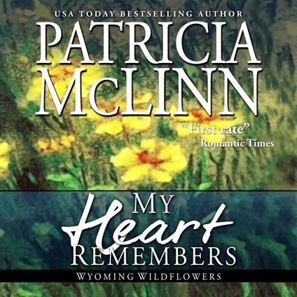 My Heart Remembers (Wyoming Wildflowers, Book 4)