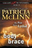 Body Brace (Caught Dead in Wyoming, Book 10) - Patricia McLinn - cover