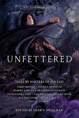 Unfettered: Tales by Masters of Fantasy - Daniel Abraham,Jennifer Bosworth,Peter V Brett - cover