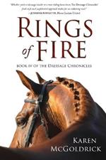 Rings of Fire: Book IV of The Dressage Chronicles