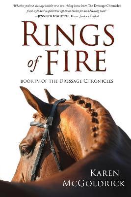 Rings of Fire: Book IV of The Dressage Chronicles - Karen McGoldrick - cover