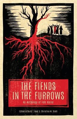 The Fiends in the Furrows: An Anthology of Folk Horror - Coy Hall - cover