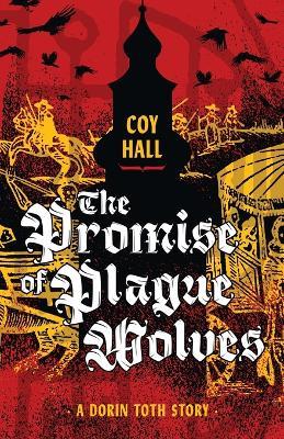 The Promise of Plague Wolves - Coy Hall - cover