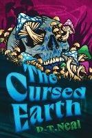 The Cursed Earth - D T Neal - cover