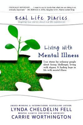 Real Life Diaries: Living with Mental Illness - Lynda Cheldelin Fell,Carrie Worthington - cover