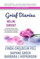 Grief Diaries: Will We Survive - Lynda Cheldelin Fell,Barbara J Hopkinson,Daphne Greer - cover