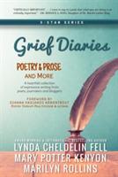 Grief Diaries: Poetry & Prose and More - Lynda Cheldelin Fell,Mary Potter Kenyon,Marilyn Rollins - cover