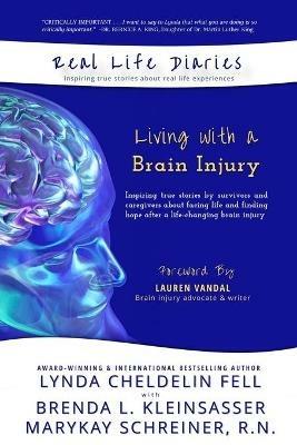 Real Life Diaries: Living with a Brain Injury - Lynda Cheldelin Fell,Brenda L Kleinsasser,Marykay Schreiner - cover