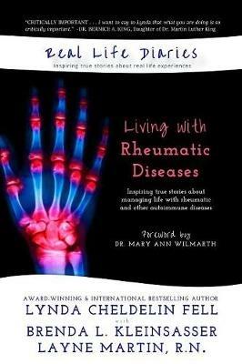 Real Life Diaries: Living with Rheumatic Diseases - Lynda Cheldelin Fell,Brenda L Kleinsasser,Layne Y Martin - cover